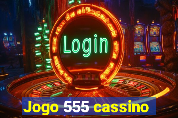 Jogo 555 cassino